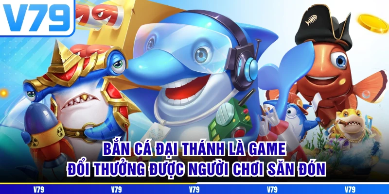 Bắn cá Đại Thánh là game đổi thưởng được người chơi săn đón Bắn cá Đại Thánh là game đổi thưởng được người chơi săn đón