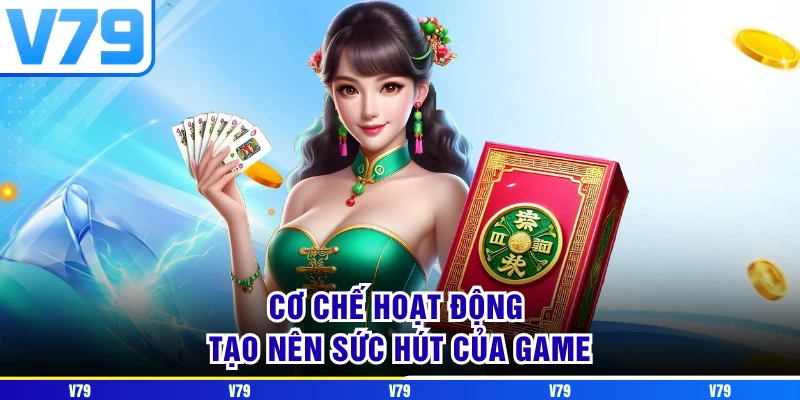 Cơ chế hoạt động tạo nên sức hút của game