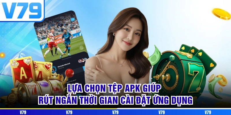 Lựa chọn tệp APK giúp rút ngắn thời gian cài đặt ứng dụng Lựa chọn tệp APK giúp rút ngắn thời gian cài đặt ứng dụng