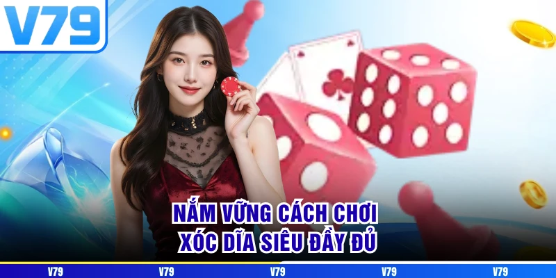 Nắm vững cách chơi xóc dĩa siêu đầy đủ Nắm vững cách chơi xóc dĩa siêu đầy đủ